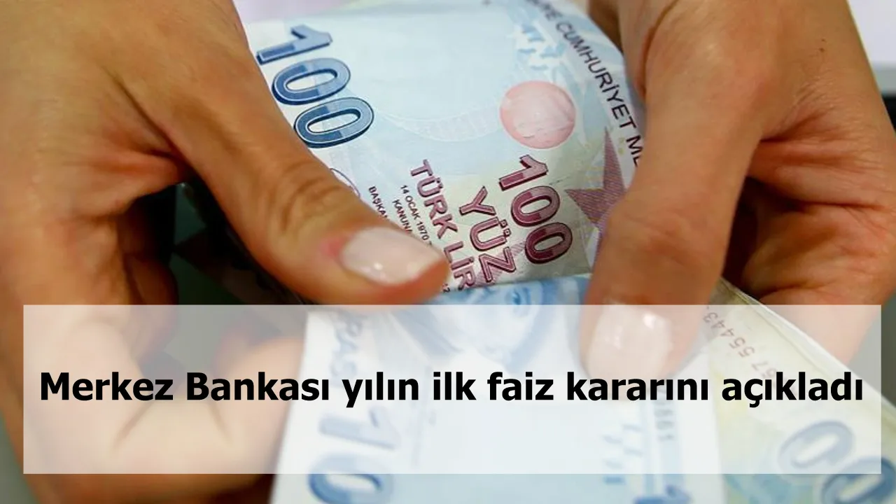 Merkez Bankası yılın ilk faiz kararını açıkladı